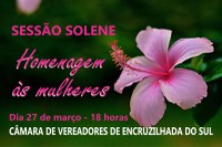 SESSÃO SOLENE DA CÂMARA DE VEREADORES DESSA SEGUNDA-FEIRA SERÁ DE HOMENAGENS ÀS MULHERES